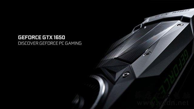 GTX1650显卡怎么样?值得买吗?NVIDIA GTX1650显卡性能测试测评